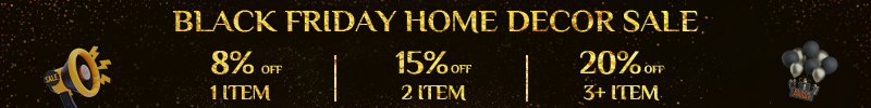 Nov 3th - Nov 30th,Black Friday Home Decor Sale,Up to 20% Off!8% off 1 item | 12% off 2 item | 20% off 3 item, SHOP NOW.