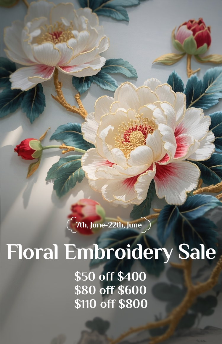  sinocultural embroidery sale promotion with $50 off $400,$80 off $600,$110 off $800 on botanical designs.